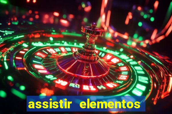 assistir elementos completo dublado